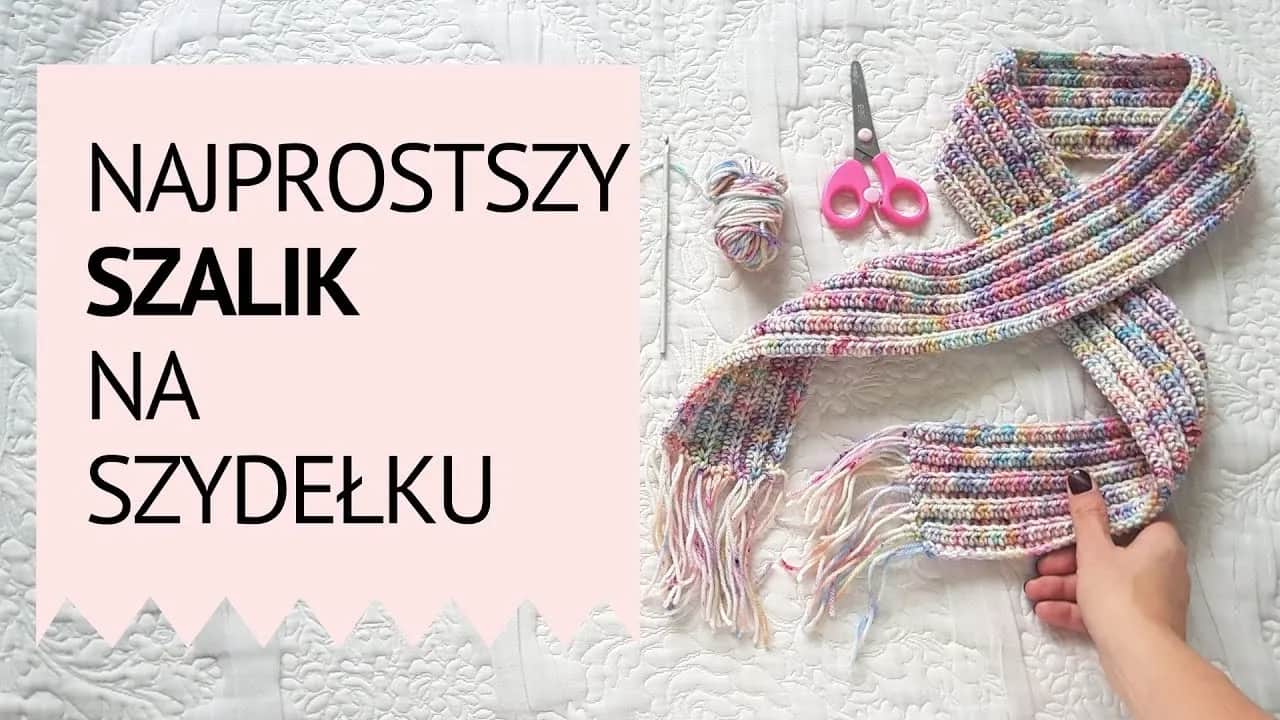 Jak zrobić szalik na szydełku dla początkujących - proste kroki i porady