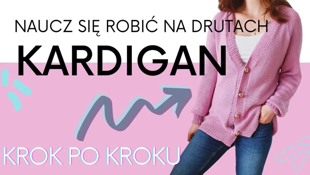 Jak zrobić sweter rozpinany na drutach krok po kroku - łatwe wskazówki