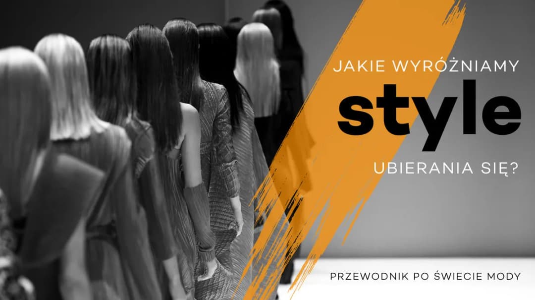 Co to jest styl w modzie i jak wpływa na naszą tożsamość?
